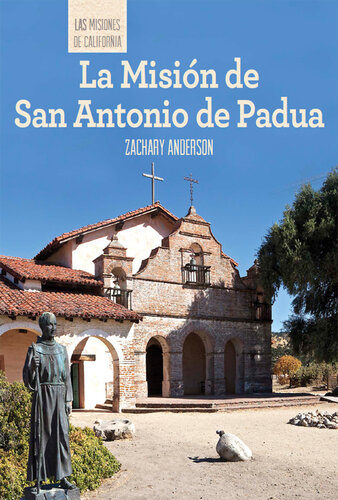 La Misión de San Antonio de Padua (Discovering Mission San Antonio de Padua)