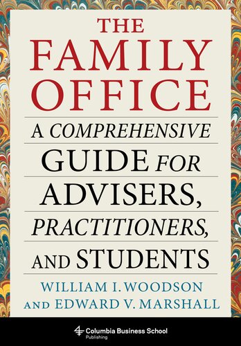 The Family Office: A Comprehensive Guide for Advisers, Practitioners, and Students