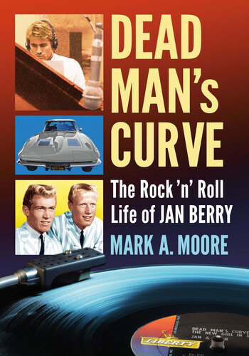 Dead Man's Curve: The Rock 'n' Roll Life of Jan Berry