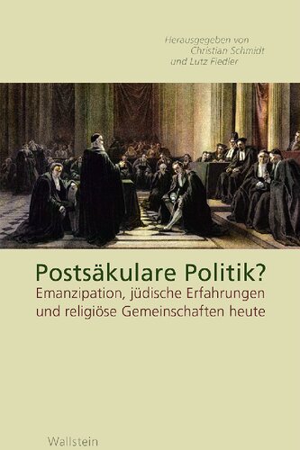 Postsäkulare Politik? Emanzipation, jüdische Erfahrungen und religiöse Gemeinschaften heute
