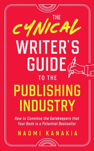 The Cynical Writer's Guide to the Publishing Industry