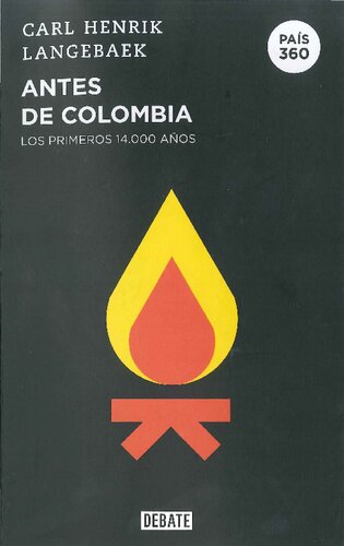 Antes de Colombia. Los primeros 14.000 años