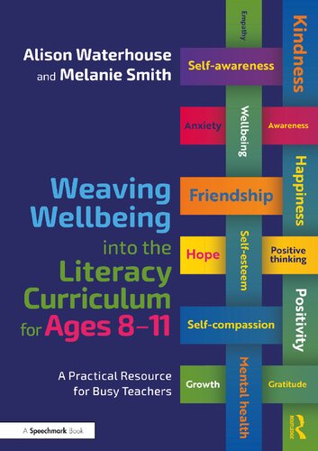 Weaving Wellbeing Into the Literacy Curriculum for Ages 8-11: A Practical Guide for Busy Teachers