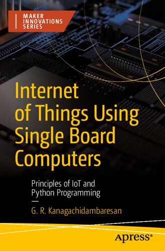 Internet of Things Using Single Board Computers. Principles of IoT and Python Programming