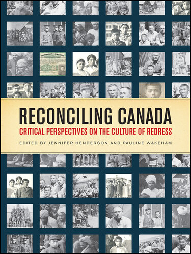 Reconciling Canada: Critical Perspectives on the Culture of Redress