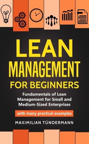 Lean Management for Beginners: Fundamentals of Lean Management for Small and Medium-Sized Enterprises--With many Practical Examples