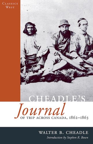 Cheadle's Journal Of Trip Across Canada: 1862-1863