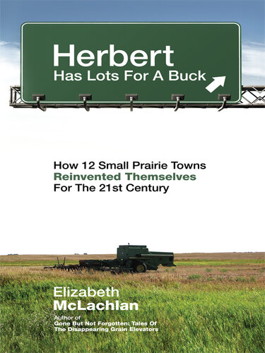Herbert Has Lots for a Buck: How 12 Small Prairie Towns Reinvented Themselves for the 21st Century