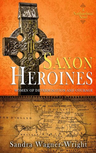 Saxon Heroines: A Northumbrian Novel