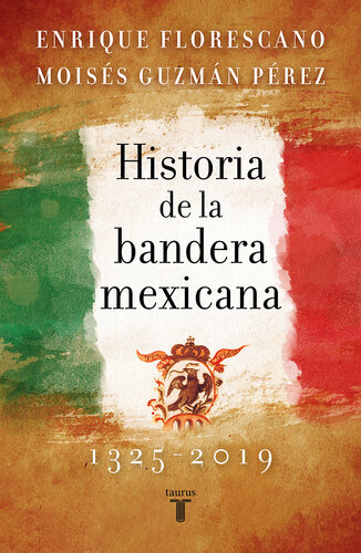 Historia de la bandera mexicana 1325--2019
