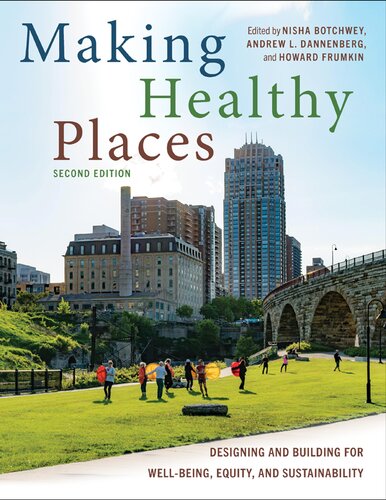 Making Healthy Places: Designing and Building for Well-Being, Equity, and Sustainability