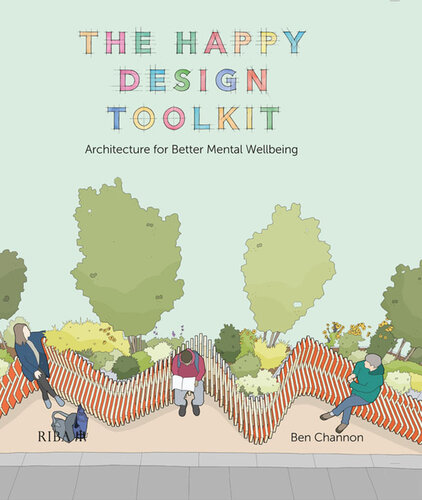The Happy Design Toolkit: Architecture for Better Mental Wellbeing
