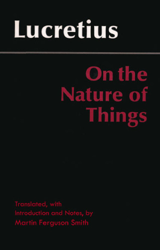 On the Nature of Things, Translated by Martin Ferguson Smith 