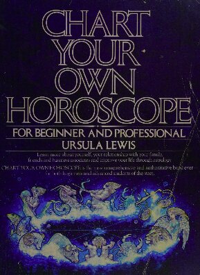 Chart Your Own Horoscope: For Beginner and Professional