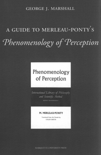A Guide to Merleau-Ponty's Phenomenology of Perception