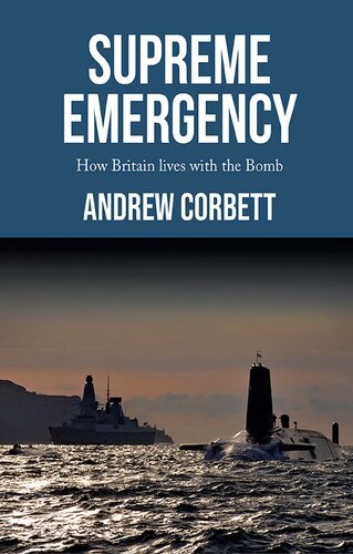 Supreme emergency: How Britain lives with the Bomb