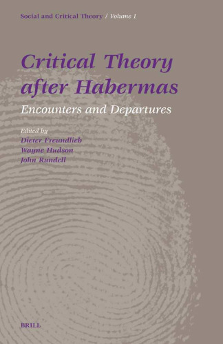 Critical Theory After Habermas: Encounters and Departures  No. 1