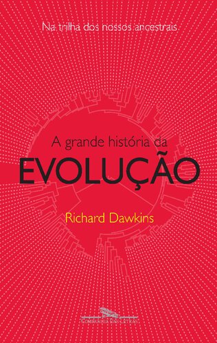 A Grande História da Evolução. Na Trilha dos Nossos Ancestrais (Em Portuguese do Brasil)