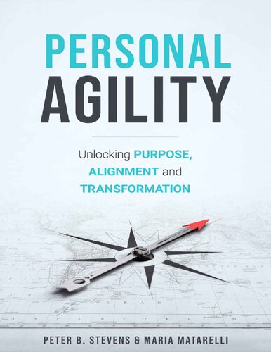 Personal Agility: Unlocking Purpose, Alignment, and Transformation