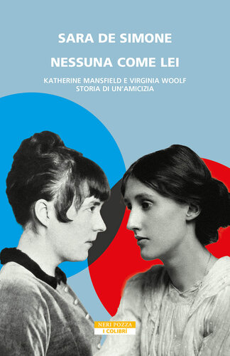 Nessuna come lei, Katherine Mansfield e Virginia Woolf, Storia di un'amicizia