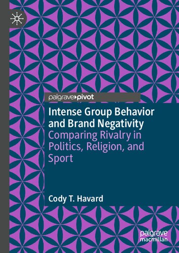 Intense Group Behavior and Brand Negativity: Comparing Rivalry in Politics, Religion, and Sport