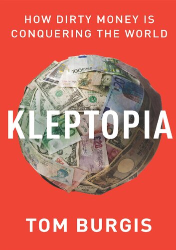 Kleptopia; How Dirty Money Is Conquering the World