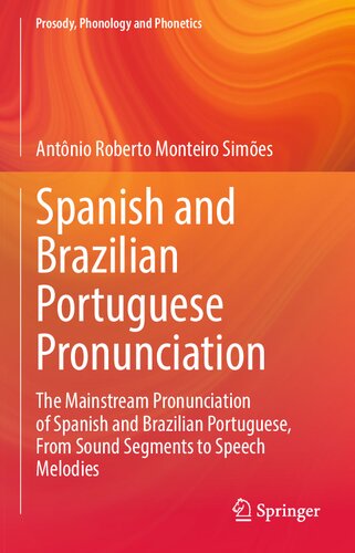 Spanish and Brazilian Portuguese Pronunciation: The Mainstream Pronunciation of Spanish and Brazilian Portuguese, From Sound Segments to Speech Melodies
