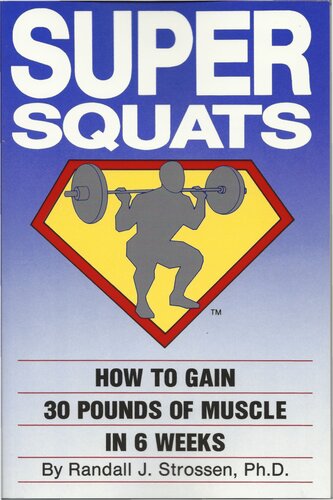Super Squats: How to Gain 30 Pounds of Muscle in 6 Weeks