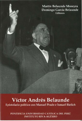 Víctor Andrés Belaunde: epistolario político con Manuel Prado e Ismael Bielich