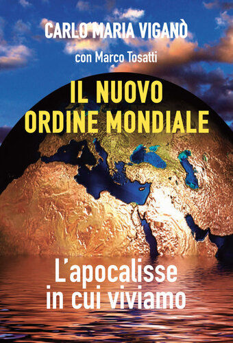 Il nuovo ordine mondiale. L'apocalisse in cui viviamo