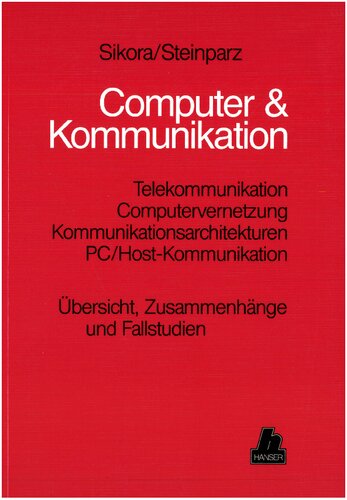 Computer & Kommunikation; Telekommunikation Computervernetzung, Kommunikationsarchitekturen, PC/Host-Kommunikation, Übersicht, Zusammenhänge und Fallstudien