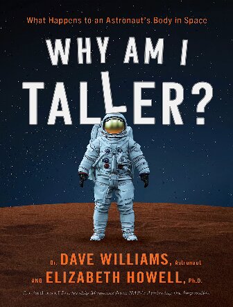 Why Am I Taller?: What Happens to an Astronaut's Body in Space