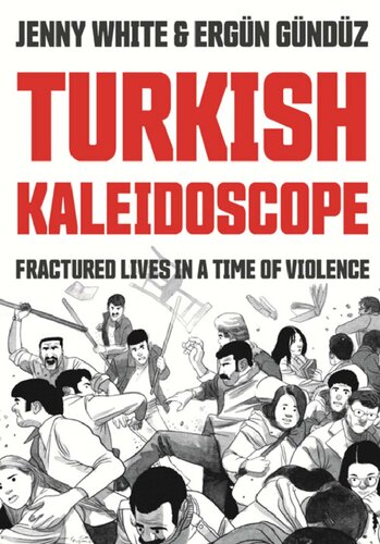 Turkish Kaleidoscope: Fractured Lives in a Time of Violence