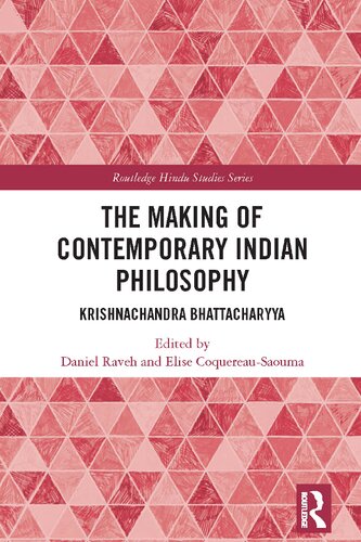 The Making of Contemporary Indian Philosophy: Krishnachandra Bhattacharyya (Routledge Hindu Studies Series)