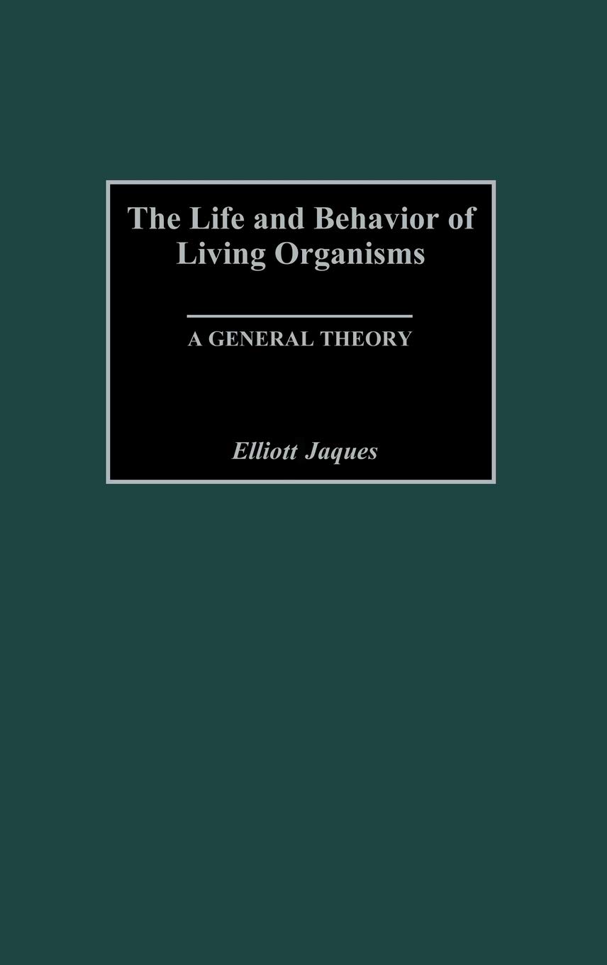 The Life and Behavior of Living Organisms: A General Theory