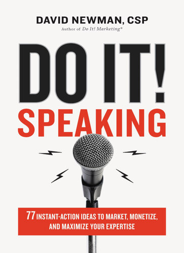 Do It! Speaking: 77 Instant-Action Ideas to Market, Monetize, and Maximize Your Expertise