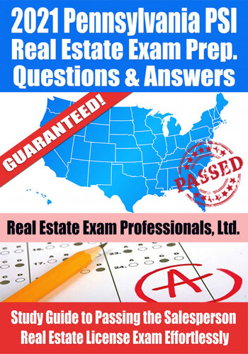 2021 Pennsylvania PSI Real Estate Exam Prep Questions & Answers: Study Guide to Passing the Salesperson Real Estate License Exam Effortlessly