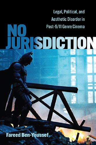 No Jurisdiction: Legal, Political, and Aesthetic Disorder in Post-9/11 Genre Cinema