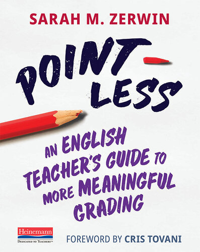 Point-Less: An English Teacher's Guide to More Meaningful Grading