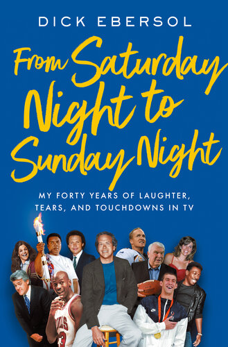 From Saturday Night to Sunday Night: My Forty Years of Laughter, Tears, and Touchdowns in TV
