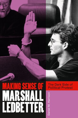 Making Sense of Marshall Ledbetter: The Dark Side of Political Protest