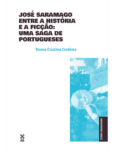 José Saramago entre a história e a ficção: uma saga de portugueses