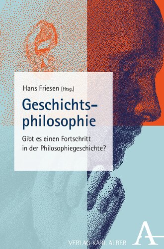 Geschichtsphilosophie: Gibt es einen Fortschritt in der Philosophiegeschichte?
