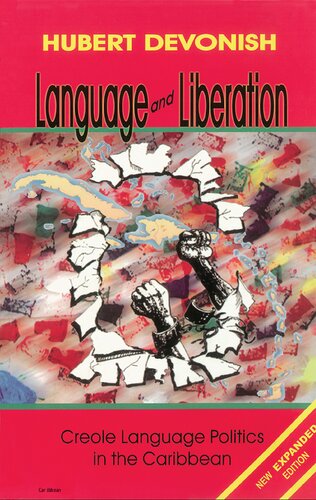 Language and Liberation: Creole Language Politics in the Caribbean (New Expanded Edition)