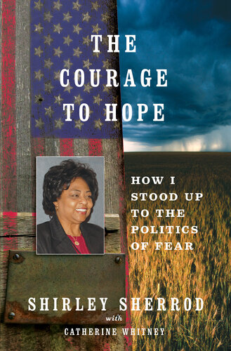 The Courage to Hope: How I Stood Up to the Politics of Fear