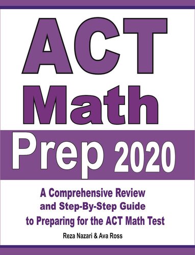 ACT Math Prep 2020: A Comprehensive Review and Step-By-Step Guide to Preparing for the ACT Math Test