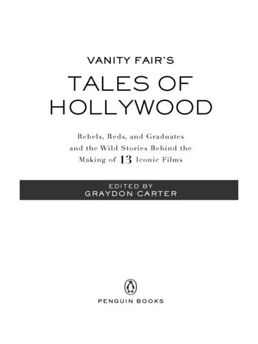 Vanity Fair's Tales of Hollywood: Rebels, Reds, and Graduates and the Wild Stories Behind the Making of 13 Iconic Films