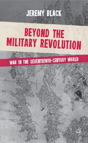 Beyond the Military Revolution: War in the Seventeenth Century World