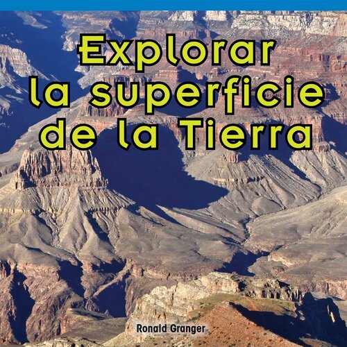 Explorar la superficie de la Tierra (Exploring Earth's Surface)