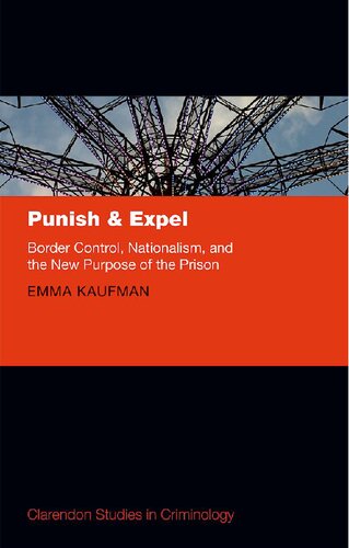 Punish and Expel: Border Control, Nationalism, and the New Purpose of the Prison